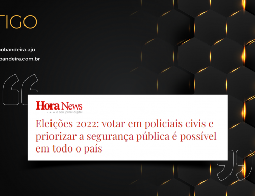 ARTIGO – Eleições 2022: votar em policiais civis e priorizar a segurança pública é possível em todo o país