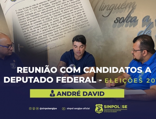 Sinpol Sergipe reúne-se com candidato a deputado federal André David