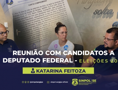 Sinpol Sergipe reúne-se com candidata a deputada federal Katarina Feitoza