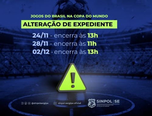 Sinpol/SE altera horário de funcionamento durante os jogos do Brasil